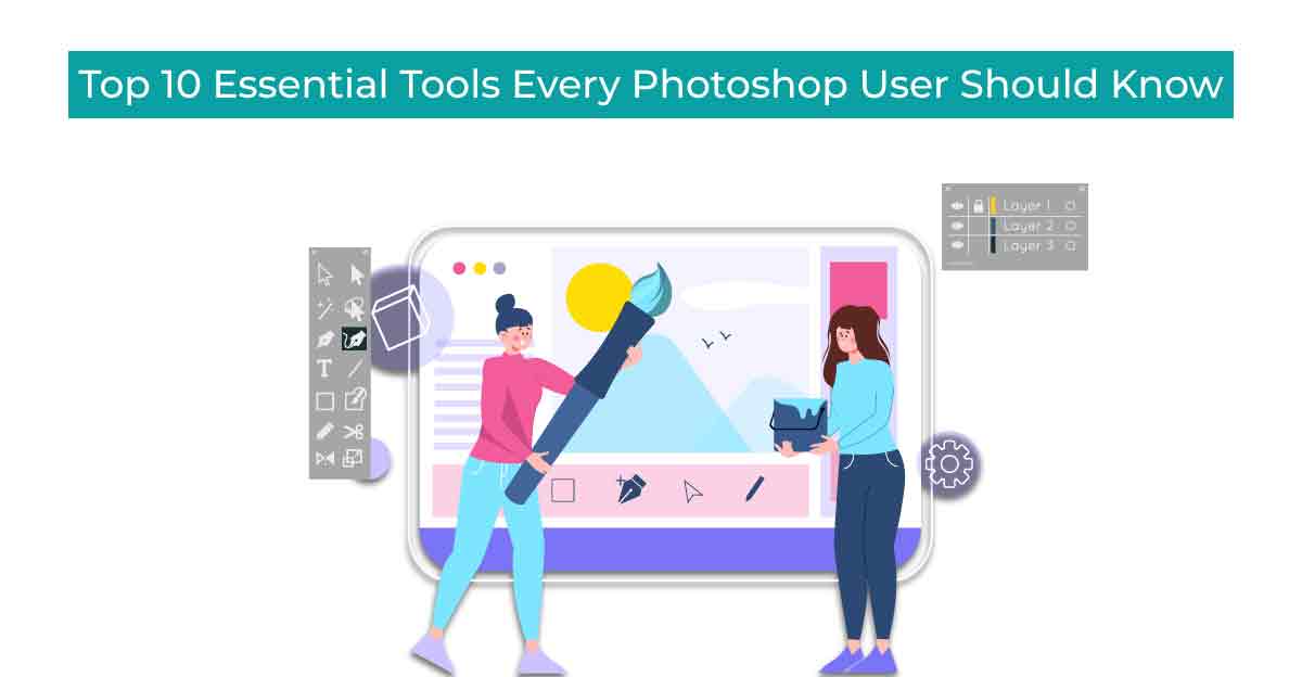 Top-10-Essential-Tools-Every-Photoshop-User-Should-Know