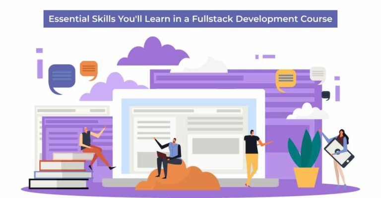 Essential Skills You'll Learn in a Fullstack Development